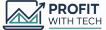 Profit With Tech